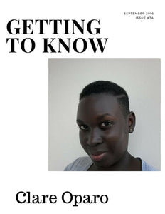 GETTING TO KNOW- CLARE OPARO