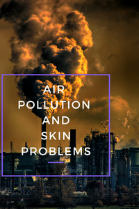AIR POLLUTION AND SKIN PROBLEMS